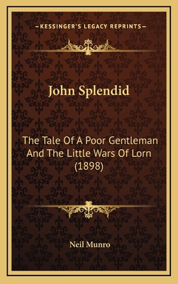 John Splendid: The Tale of a Poor Gentleman and... 1165042169 Book Cover