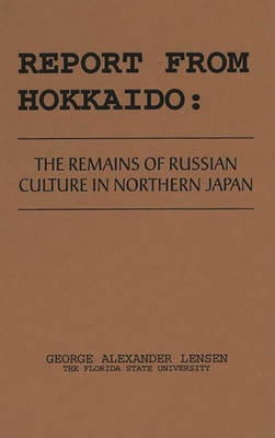 Report from Hokkaido: The Remains of Russian Cu... 083716818X Book Cover