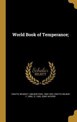 World Book of Temperance; 1371336458 Book Cover