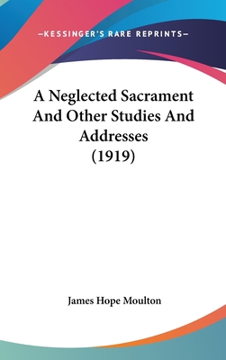 A Neglected Sacrament And Other Studies And Add... 1436507944 Book Cover