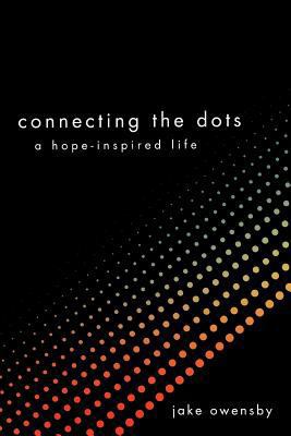 Connecting the Dots: A Hope-Inspired Life 1449757979 Book Cover