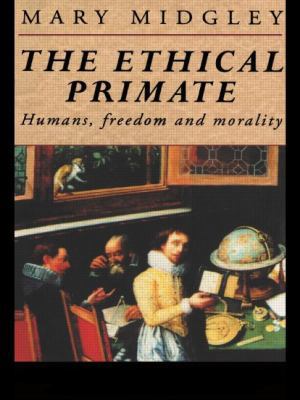 The Ethical Primate: Humans, Freedom and Morality 0415095301 Book Cover