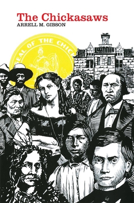 The Chickasaws, Volume 109 0806110422 Book Cover