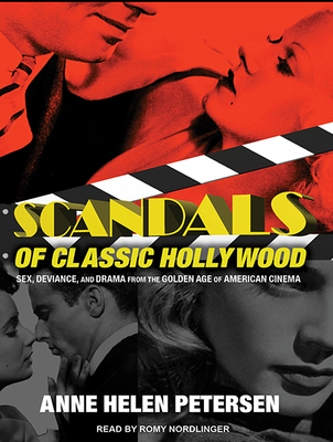 Scandals of Classic Hollywood: Sex, Deviance, a... 1494552566 Book Cover