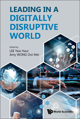 Leading in a Digitally Disruptive World 9811278563 Book Cover