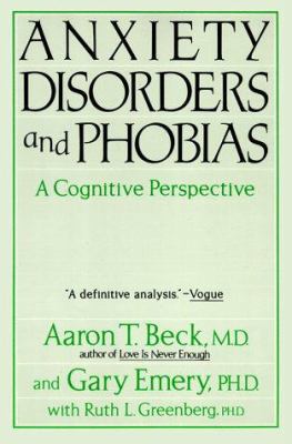 Anxiety Disorders and Phobias: A Cognitive Pers... 0465003850 Book Cover