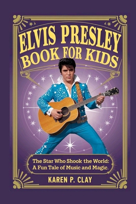 Elvis Presley Book for Kids: The Star Who Shook...            Book Cover