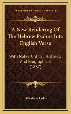 A New Rendering of the Hebrew Psalms Into Engli... 1164788604 Book Cover