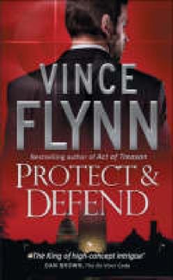 Protect and Defend. Vince Flynn 1847390803 Book Cover