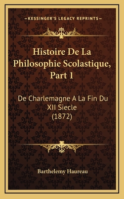 Histoire de La Philosophie Scolastique, Part 1:... [French] 1167974468 Book Cover