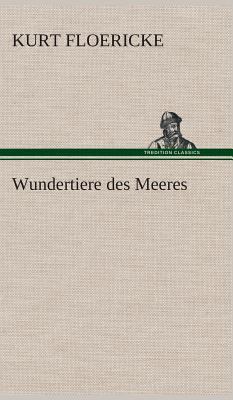 Wundertiere des Meeres [German] 384953409X Book Cover