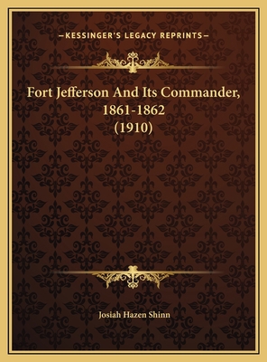 Fort Jefferson And Its Commander, 1861-1862 (1910) 1169497357 Book Cover