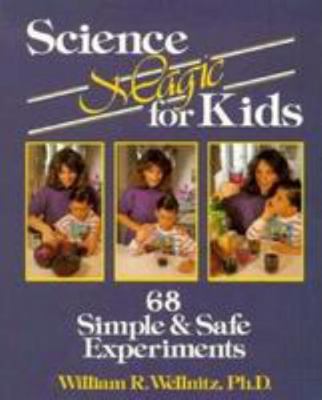 Science Magic for Kids: 68 Simple and Safe Expe... 0830634231 Book Cover