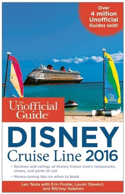 The Unofficial Guide to the Disney Cruise Line ... 1628090502 Book Cover