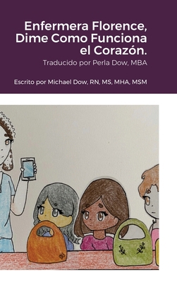 Enfermera Florence, Dime Como Funciona el Coraz?n. [Spanish] 1716403251 Book Cover