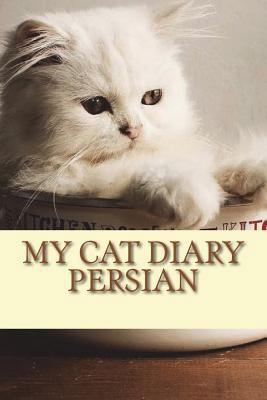 My cat diary: Persian 1722787031 Book Cover