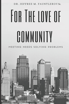 For The Love Of Community: Meeting Needs Solvin... B0C9SFNXBV Book Cover