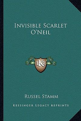 Invisible Scarlet O'Neil 1162783885 Book Cover
