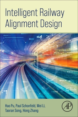Intelligent Railway Alignment Design 0443459231 Book Cover