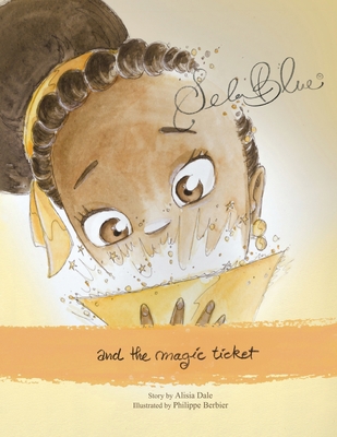 Sela Blue and the Magic Ticket 1940750679 Book Cover