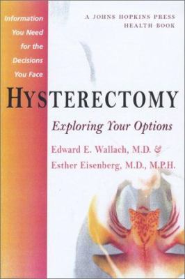 Hysterectomy: Exploring Your Options (A Johns H... 0801876230 Book Cover