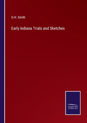 Early Indiana Trials and Sketches 337514752X Book Cover