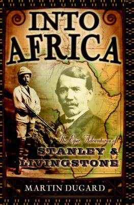 Into Africa: The Epic Adventures of Stanley and... 0385504519 Book Cover