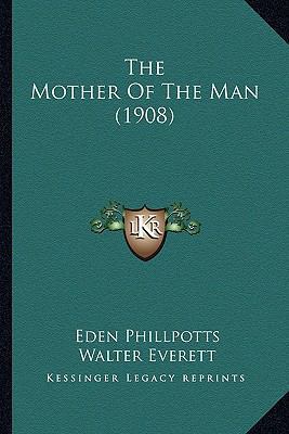 The Mother Of The Man (1908) 1165129477 Book Cover