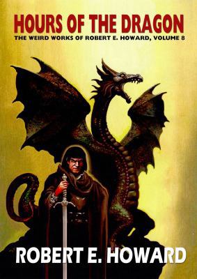 Robert E. Howard's Hour of the Dragon 080957151X Book Cover