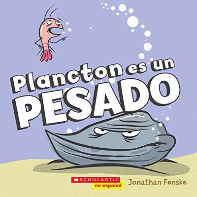 Plancton es un Pesado 133818783X Book Cover