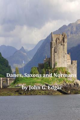 Danes, Saxons and Normans 149615097X Book Cover