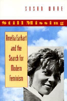 Still Missing : Amelia Earhart and the Search f... 0393035514 Book Cover