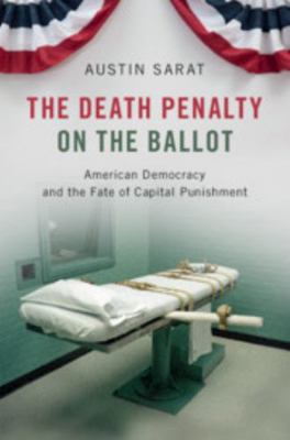 The Death Penalty on the Ballot: American Democ... 110871157X Book Cover