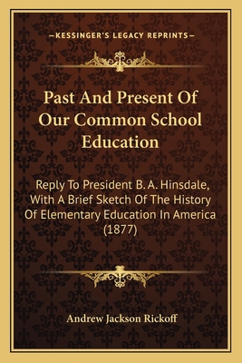 Past And Present Of Our Common School Education... 116483391X Book Cover