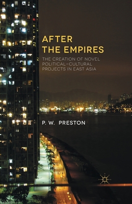 After the Empires: The Creation of Novel Politi... 1349466611 Book Cover