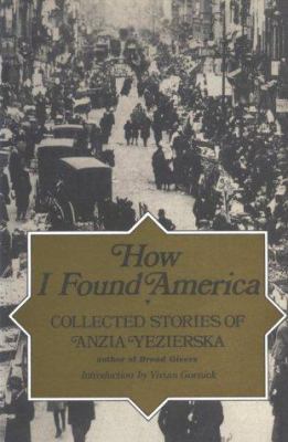 How I Found America: Collected Stories 0892552115 Book Cover