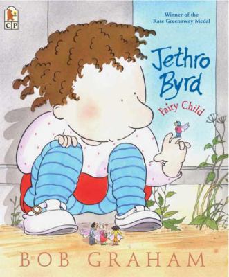 Jethro Byrd, Fairy Child 076362697X Book Cover