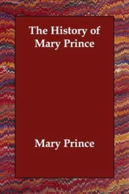 The History of Mary Prince 1406812226 Book Cover