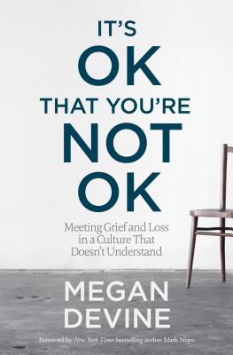 It's Ok That You're Not Ok: Meeting Grief and L... 1622039076 Book Cover