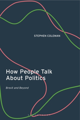 How People Talk About Politics: Brexit and Beyond 0755618793 Book Cover