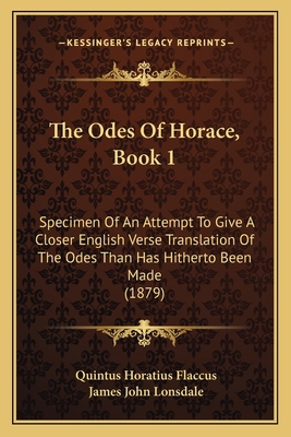 The Odes Of Horace, Book 1: Specimen Of An Atte... 1165588390 Book Cover