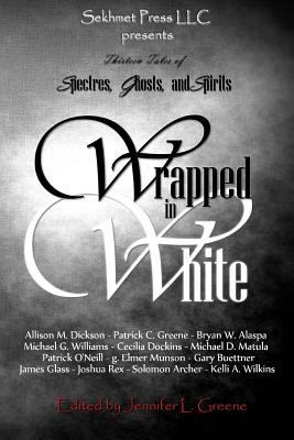 Wrapped In White: Thirteen Tales of Spectres, G... 1496027159 Book Cover