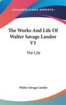 The Works And Life Of Walter Savage Landor V1: ... 0548178577 Book Cover