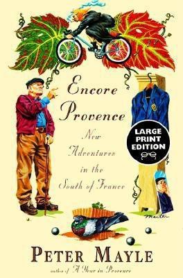 Encore Provence: New Adventures in the South of... [Large Print] 0375706836 Book Cover