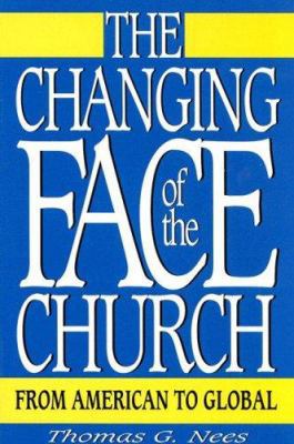 The Changing Face of the Church: From American ... 0834116723 Book Cover