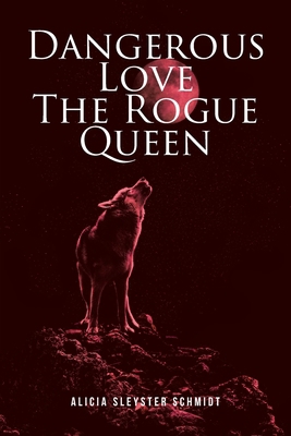Dangerous Love: The Rogue Queen B0FWNSFL55 Book Cover
