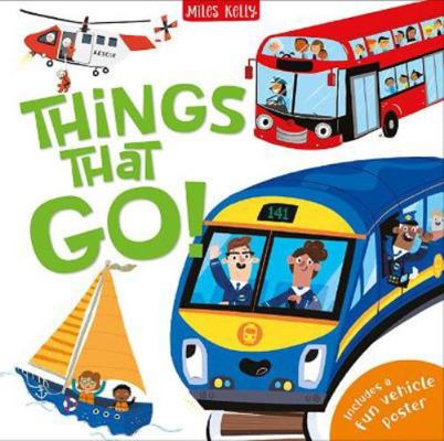 Miles Kelly Publishing Ltd Things That Go!. 1789895189 Book Cover