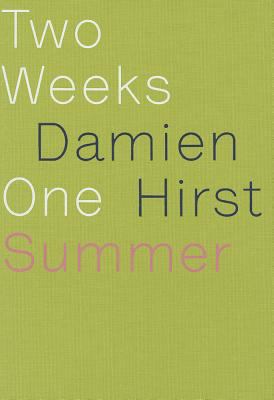 Damien Hirst: Two Weeks One Summer 1906967598 Book Cover