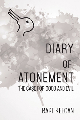 Diary of Atonement: The case for good and evil B005FMR4A2 Book Cover