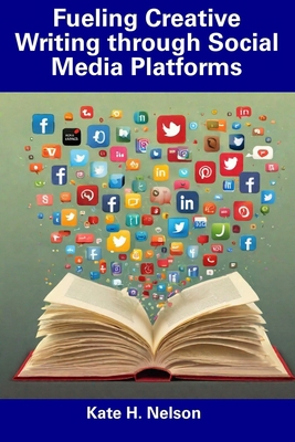 Fueling Creative Writing through Social Media P... B0CGG9KQMQ Book Cover